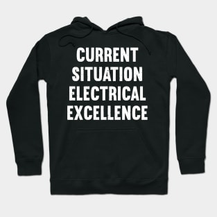 Current Situation Electrical Excellence Hoodie